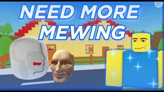 NEED MORE MEWINGG (Watch If you Want to) #roblox