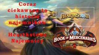 Coraz ciekawsze ta historia najemników - Hearthstone Book of Mencenaries/ Księga Najemników