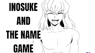 Inosuke and the Name Game