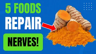 5 Foods That Can Miraculously Heal Nerve Damage