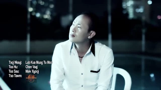 "Lub Kua Muag Tu Moo" (Guy Version) with Lyrics - by Chen Vang (Official Music Video)