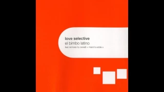 Love Selective - El Bimbo Latino (Axwell's Vocal Mix)