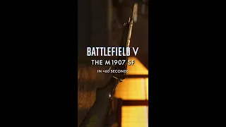 The M1907 SF in Less Than 60 Seconds | Battlefield V