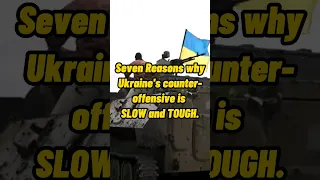 Seven Reasons why Ukraine's Counteroffensive is SLOW and TOUGH #shorts #shortsvideo