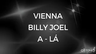 KARAOKÊ - VIENNA - BILLY JOEL - A LA MAIOR - MEIO TOM ABAIXO