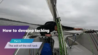 How to develop tacking part 5: The exit to the roll tack and ways to practice.