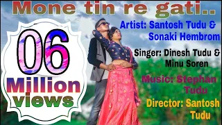 Mone tin re gati || New santhali video song || Santosh & Sonaki ||