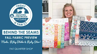 LIVE: Sneak Peek at Upcoming 2024 Fall Fabric Collections! - Behind the Seams