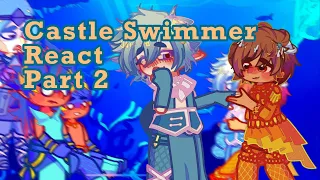 Castle Swimmer React | Part 2 | Gacha Life 2 | Eve Foxun