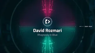 Rhapsody in Blue - David Rozmari