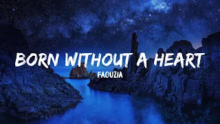 Faouzia - Born Without a Heart (Stripped) (Lyrics)