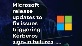 MICROSOFT issues  update to fix  KERBEROS sign in  failures I CYBERSECURITY NEWS 📰