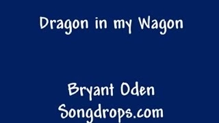 Funny Song: Dragon in my Wagon