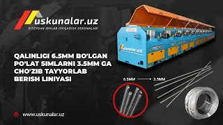 QALINLIGI 6.5mm BO'LGAN PO'LAT SIMLARNI 3.5mm ga CHO'ZIB TAYYORLAB BERISH LINIYASI