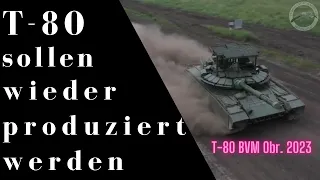 Die Russen wollen den T-80 wieder neu bauen und stellen gleichzeitig eine neue Ausführung vor