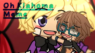 Oh Klahoma / meme / gacha Fnaf / My AU / Tw!! in video and desc!!