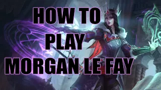 SMITE: Morgan Le Fay Guide (Season 9)