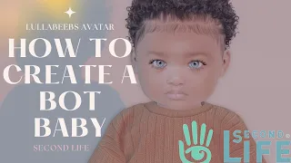 Second Life| How To Make A Bot Baby| Lullabeeb Tutorial💚👶🏽🤱🏽