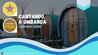 Cantando a Umbanda - Pontos de subida dos Ciganos