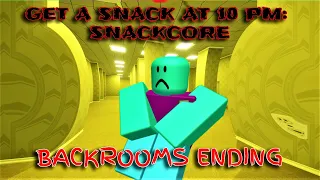 Get A Snack At 10 PM: SNACKCORE - Backrooms Endings [Roblox]