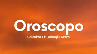 Calcutta - Oroscopo (Testo/Lyrics) Ft. Takagi & Ketra (Ghost track)