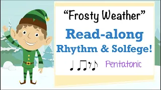 "Frosty Weather" Rhythm & Solfege Read-along Kodaly Song Folk Song