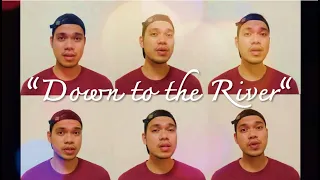 "Down to the River" Trad., arr. Philip Lawson (acapella cover)