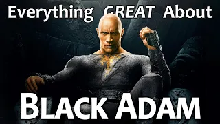 Everything GREAT About Black Adam!