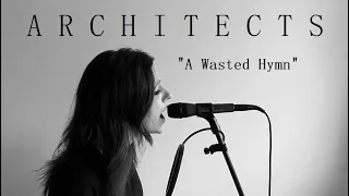 Architects - A Wasted Hymn (Acoustic Cover)