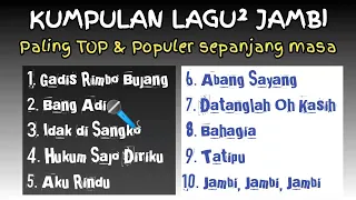 KUMPULAN LAGU² JAMBI PALING TOP DAN POPULER SEPANJANG MASA