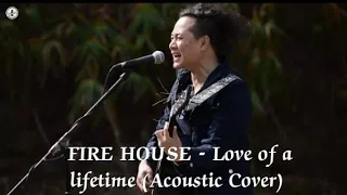 Love of a Lifetime- FireHouse (Acoustic Cover)