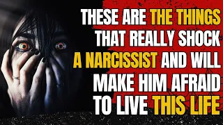 These are the things that really shock a narcissist and will make him afraid to live this life #npd