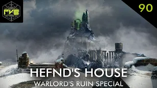 Hefnd's House! - Warlord's Ruin Special -PvE - Ep. 90
