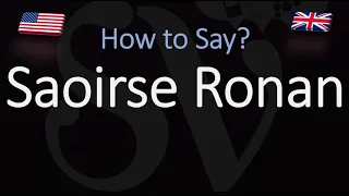 How to Pronounce Saoirse Ronan? (CORRECTLY) American, Irish, English Pronunciation