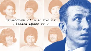 Breakdown of a Murderer: Richard Speck, PT 2 {Documentary}