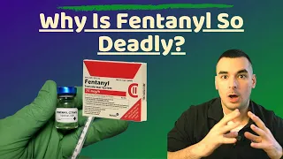 What Is Fentanyl And Why Is It So Dangerous?