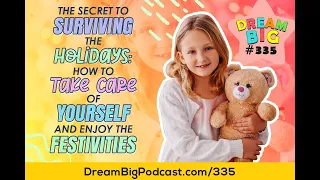 DB 335: The Secret to Surviving the Holidays: How to Take Care of Yourself and Enjoy the Festivities