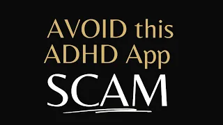 Avoid this ADHD App SCAM!