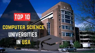 Top 10 Best Computer Science Universities in USA / Study in USA / Latest University Rankings