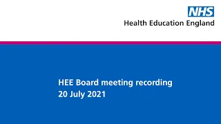 HEE Board Meeting Recording- July 2021