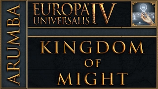 [EU4][Ideas Guy] Kingdom of Might Part 1 - Europa Universalis 4 Rights of Man Lets Play