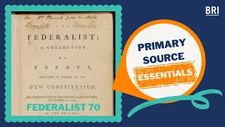 Federalist 70 | Primary Source Essentials