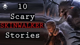 10 Scary Skinwalker Stories