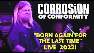 💣 CORROSION OF CONFORMITY 💣: "Born Again for the Last Time" Live 11/15/22 Ace of Cups, Columbus, OH