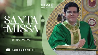 SANTA MISSA AO VIVO | PADRE REGINALDO MANZOTTI | 16/02/2023