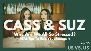 Stressed AF! How To Manage it, Get Back To Reality, & Focus On What Matters I US VS. US I Episode 16