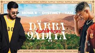 Moha K - Darba 9adiya ft. Dystinct & Yam