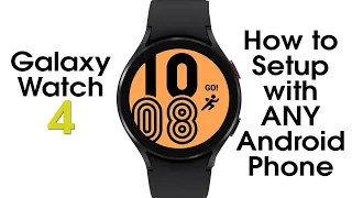 Samsung Galaxy Watch 4 How to Setup with Any Android Phone