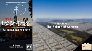 The Guardians of Earth Chapter XIII: The Return of Gamera