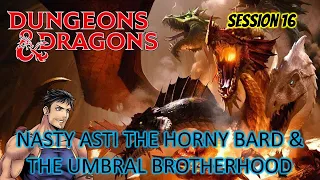 D&D The Umbral Brotherhood (Session 16)